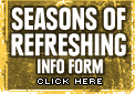 Seasons of Refreshing Info Form - click here